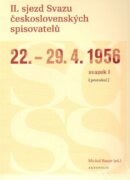 II. sjezd Svazu československých spisovatelů 22.-29. 4. 1956 (protokol)