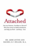 Attached : Are you Anxious, Avoidant or Secure? How the science of adult attachment can help you fin