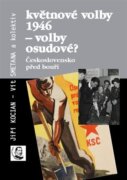 Květnové volby 1946 - volby osudové? - Československo před bouří