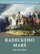 Radeckého marš - Bitvy a osudy válečníků XIII. 1848-1859