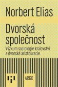 Dvorská společnost - Výzkum sociologie království a dvorské aristokracie