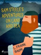 Sam Steele's Adventures on Land and Sea (e-kniha)